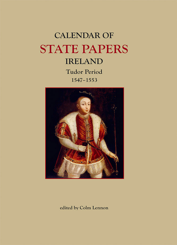 Calendar of State Papers, Ireland, Tudor period, 15471553 Irish