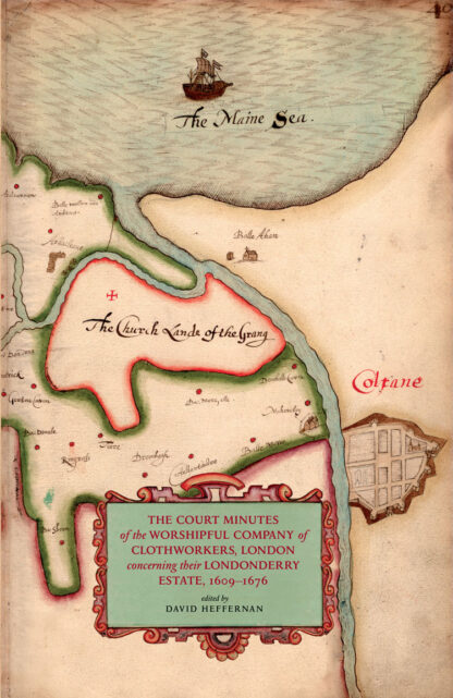 cover of the Court minutes of the worshipful company of Clothworkers concerning their Londonderry estate for 1609 to 1676. based on a map of Coleraine and surrounds c. 1610